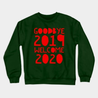 Goodbye 2019 Welcome 2020 Crewneck Sweatshirt